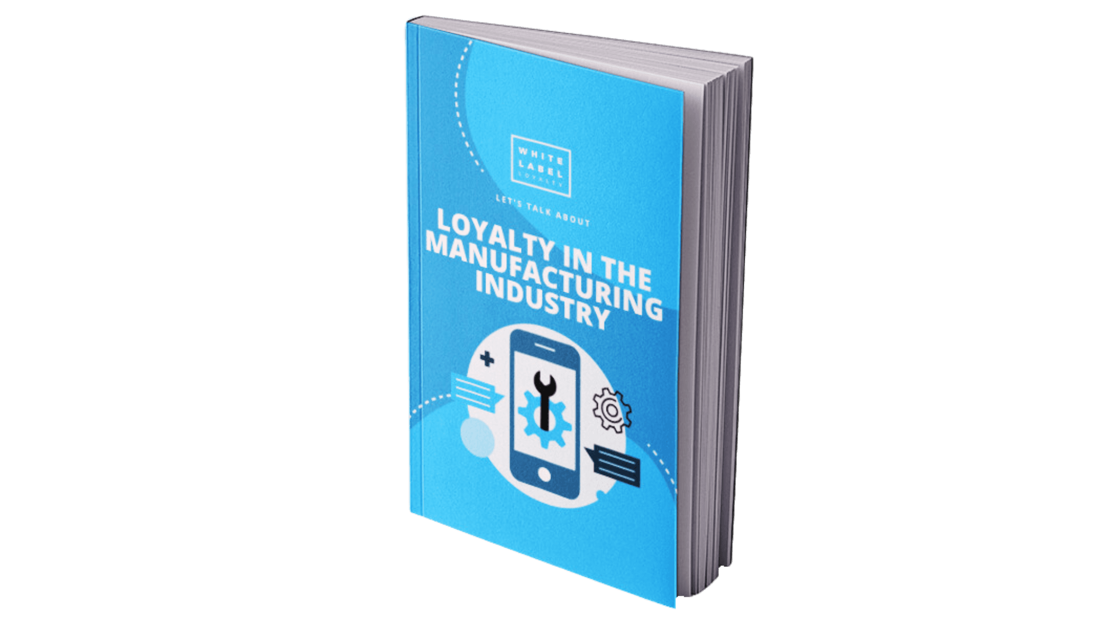 Complete Guide to Loyalty in the Manufacturing Industry